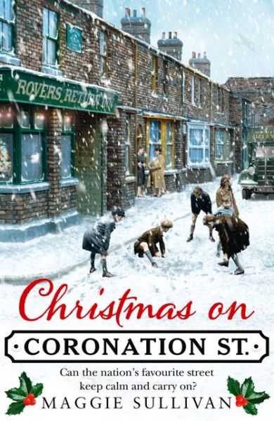 Cover for Maggie Sullivan · Christmas on Coronation Street - Coronation Street (Paperback Book) (2018)