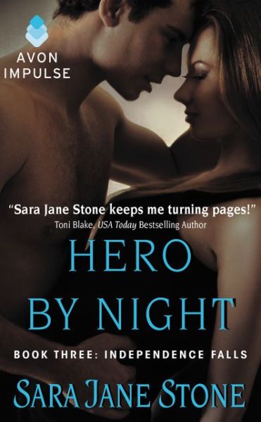 Cover for Sara Jane Stone · Hero By Night: Book Three: Independence Falls - Independence Falls (Paperback Book) (2015)