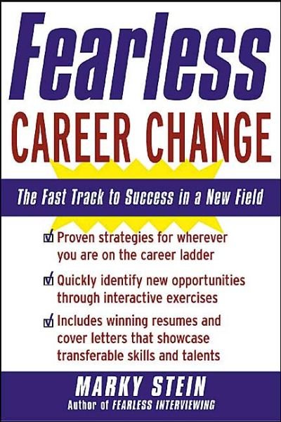 Cover for Marky Stein · Fearless Career Change: the Fast Track to Success in a New Field (Pocketbok) (2004)