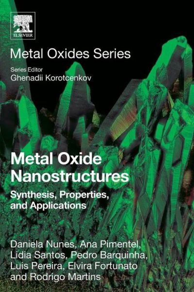 Cover for Nunes, Daniela (Assistant Professor, Materials Science Department of FCT-UNL) · Metal Oxide Nanostructures: Synthesis, Properties and Applications - Metal Oxides (Paperback Book) (2018)