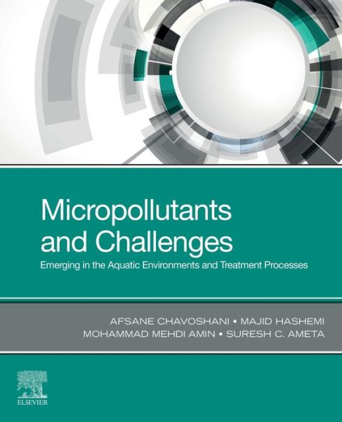Cover for Chavoshani, Afsane (Ph.D Candidate in Environmental Health Engineering, Isfahan University of Medical Sciences) · Micropollutants and Challenges: Emerging in the Aquatic Environments and Treatment Processes (Paperback Book) (2020)