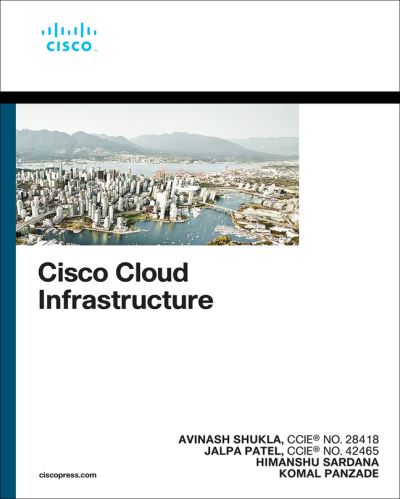 Cisco Cloud Infrastructure - Networking Technology - Avinash Shukla - Books - Pearson Education (US) - 9780137690121 - May 1, 2023