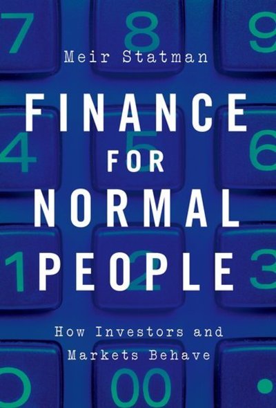 Cover for Statman, Meir (Glenn Klimek Professor of Finance, Glenn Klimek Professor of Finance, Leavey School of Business, Santa Clara University) · Finance for Normal People: How Investors and Markets Behave (Paperback Book) (2019)