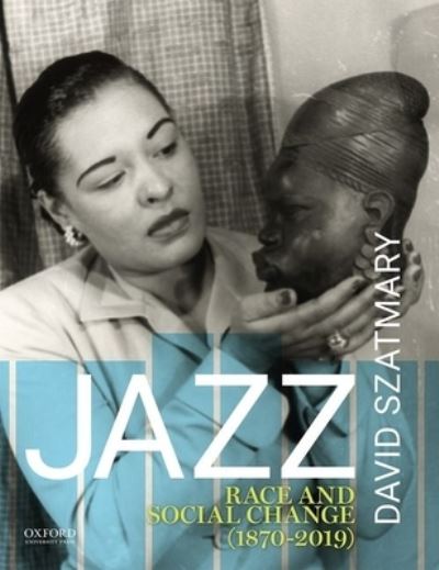 Cover for David P. Szatmary · Jazz Race and Social Change (Book) (2020)