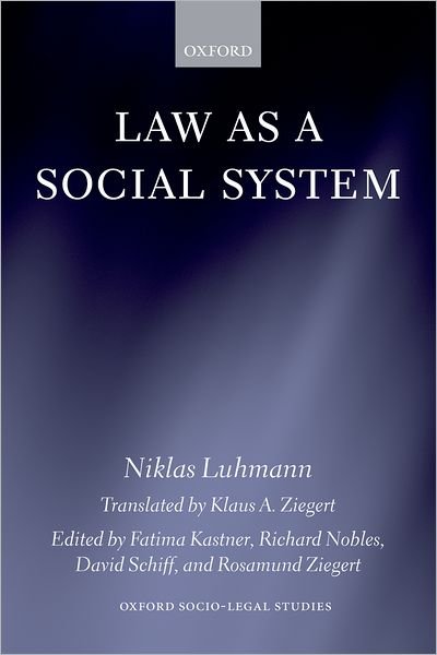Cover for Luhmann, Niklas (, Prior to his death in 1998, Niklas Luhmann was Emeritus Professor of Sociology at Bielefeld University) · Law as a Social System - Oxford Socio-Legal Studies (Paperback Bog) (2008)