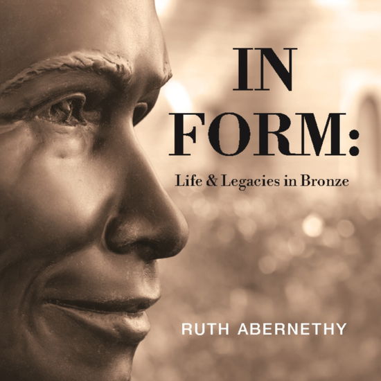 In Form: Life & Legacies in Bronze (Inbunden Bok) (2024)