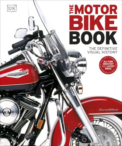 The Motorbike Book: The Definitive Visual History - DK Definitive Transport Guides - Dk - Books - Dorling Kindersley Ltd - 9780241719121 - April 17, 2025