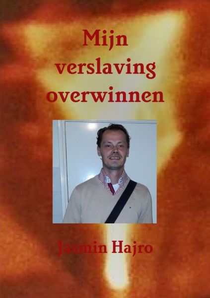 Cover for Jasmin Hajro · Mijn verslaving overwinnen (Paperback Book) (2019)