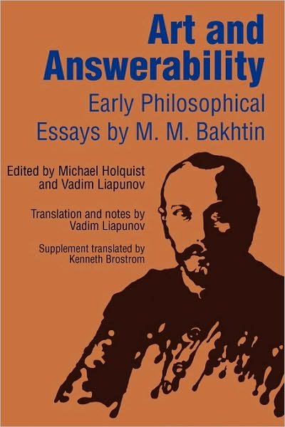 Art and Answerability: Early Philosophical Essays - University of Texas Press Slavic Series - M. M. Bakhtin - Books - University of Texas Press - 9780292704121 - May 1, 1990