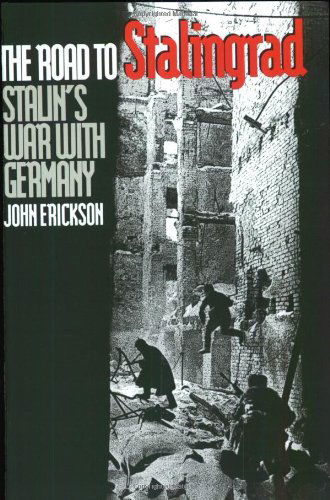 The Road to Stalingrad: Stalin's War with Germany, Volume One - John Erickson - Kirjat - Yale University Press - 9780300078121 - tiistai 1. kesäkuuta 1999