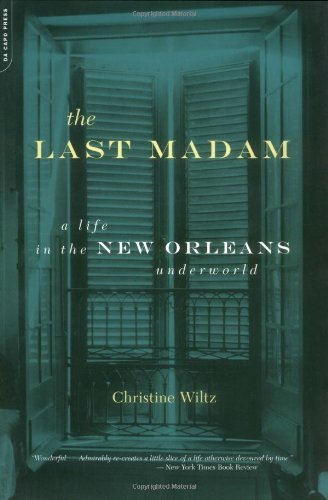 Cover for Christine Wiltz · The Last Madam: A Life In The New Orleans Underworld (Paperback Book) (2001)