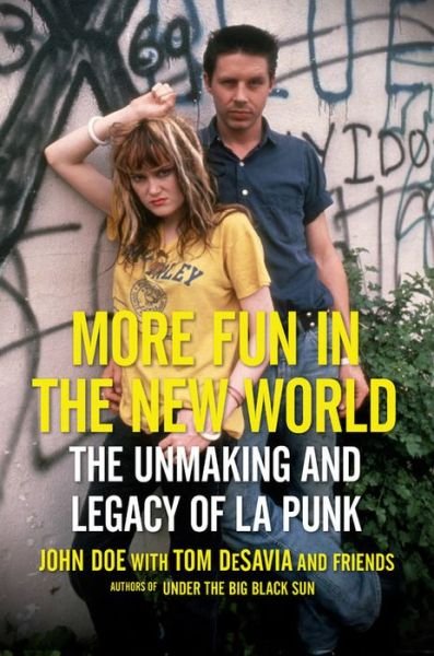 Cover for John Doe · More Fun in the New World: The Unmaking and Legacy of L.A. Punk (Hardcover bog) (2019)