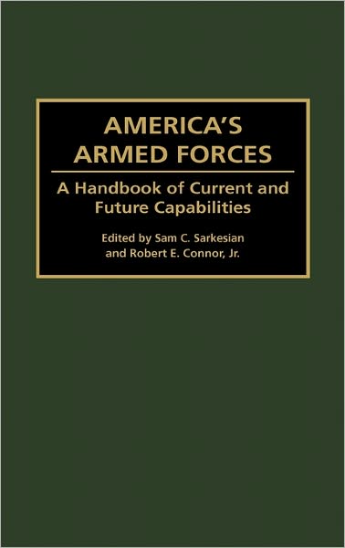 Cover for Robert E. Connor · America's Armed Forces: A Handbook of Current and Future Capabilities (Hardcover Book) (1996)