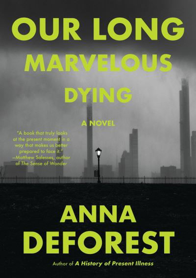 Our Long Marvelous Dying - Anna DeForest - Books - Little Brown & Company - 9780316567121 - July 9, 2024