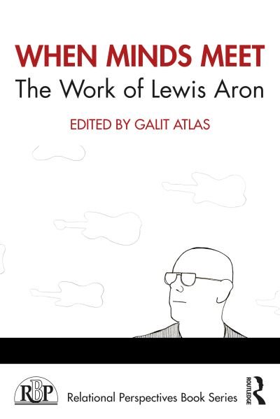Cover for Galit Atlas · When Minds Meet: The Work of Lewis Aron - Relational Perspectives Book Series (Taschenbuch) (2020)