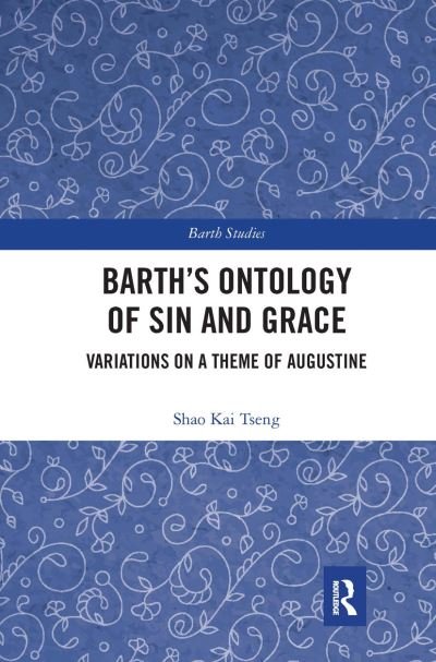 Cover for Tseng, Shao Kai (Zhejiang University, China) · Barth's Ontology of Sin and Grace: Variations on a Theme of Augustine - Barth Studies (Taschenbuch) (2020)