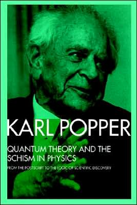 Quantum Theory and the Schism in Physics: From the Postscript to The Logic of Scientific Discovery - Karl Popper - Bøger - Taylor & Francis Ltd - 9780415091121 - 27. juli 1989