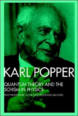 Cover for Karl Popper · Quantum Theory and the Schism in Physics: From the Postscript to The Logic of Scientific Discovery (Paperback Bog) (1989)