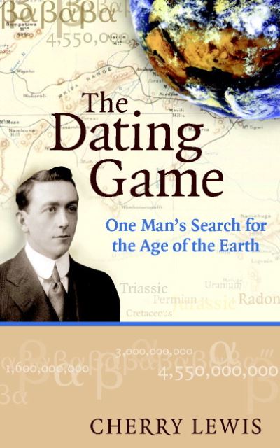 Cover for Cherry Lewis · The Dating Game: One Man's Search for the Age of the Earth (Paperback Book) (2002)