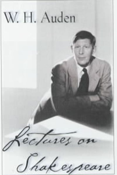 Cover for W. H. Auden · Lectures on Shakespeare (Hardcover Book) (2001)