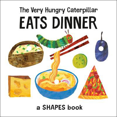 Cover for Eric Carle · The Very Hungry Caterpillar Eats Dinner (Kartongbok) (2022)