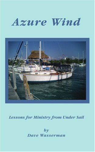 Cover for Dave Wasserman · Azure Wind: Lessons for Ministry from Under Sail (Paperback Book) (2006)