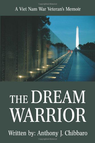 Cover for Anthony J. Chibbaro · The Dream Warrior: a Viet Nam War Veteran's Memoir (Paperback Book) (2008)