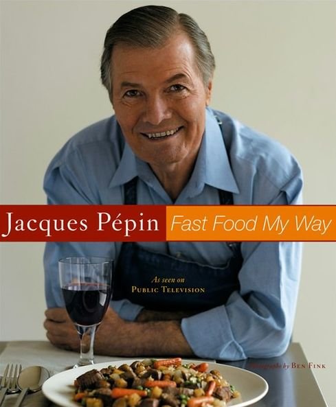 Cover for Jacques Pepin · Jacques Pepin Fast Food My Way (Hardcover Book) [1st edition] (2004)