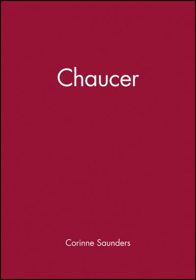 Chaucer - Blackwell Guides to Criticism - C Saunders - Bücher - John Wiley and Sons Ltd - 9780631217121 - 21. Dezember 2001