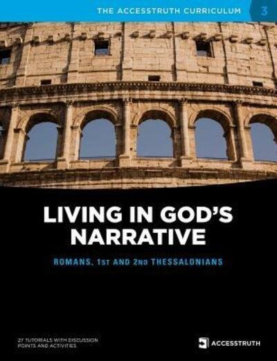 Cover for AccessTruth · Living in God's Narrative : Romans, 1st and 2nd Thessalonians (Paperback Bog) (2019)
