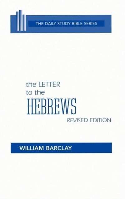 Cover for William Barclay · The Letter to the Hebrews (Daily Study Bible (Westminster Hardcover)) (Gebundenes Buch) [Revised edition] (1975)