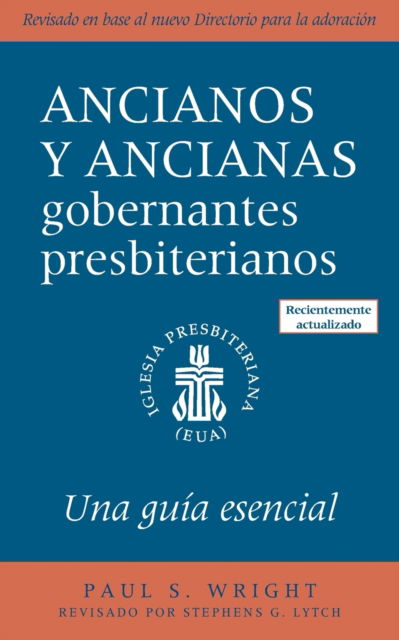 Cover for Paul S. Wright · Ancianos y Ancianas Gobernantes Presbiterianos (Paperback Book) (2022)