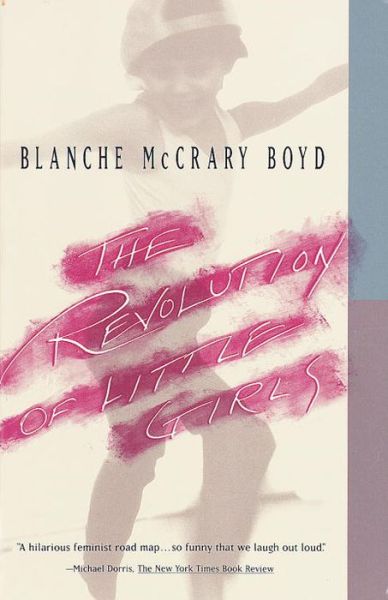 Cover for Blanche Mccrary Boyd · The Revolution of Little Girls (Paperback Book) (1992)