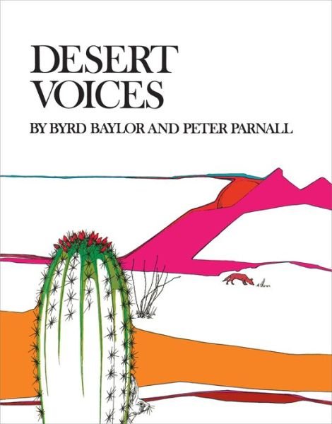Desert Voices - Byrd Baylor - Książki - Atheneum Books for Young Readers - 9780684167121 - 1 marca 1981