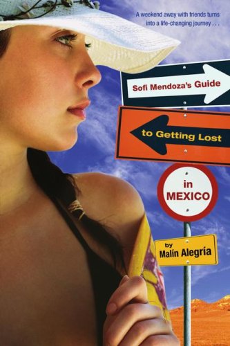 Cover for Malin Alegria · Sofi Mendoza's Guide to Getting Lost in Mexico (Simon Pulse Teen Fiction) (Pocketbok) [Reprint edition] (2008)