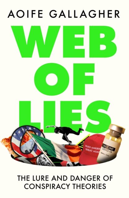 Cover for Aoife Gallagher · Web of Lies: The lure and danger of conspiracy theories (Paperback Bog) (2022)