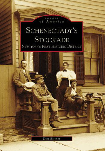 Cover for Don Rittner · Schenectady's Stockade: New York's First Historic District (Ny) (Images of America) (Paperback Book) (2008)