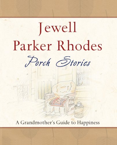 Cover for Jewell Parker Rhodes · Porch Stories: a Grandmother's Guide to Happiness (Paperback Bog) (2008)