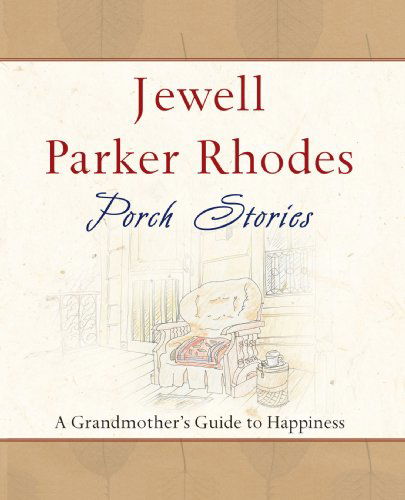 Cover for Jewell Parker Rhodes · Porch Stories: a Grandmother's Guide to Happiness (Paperback Book) (2008)