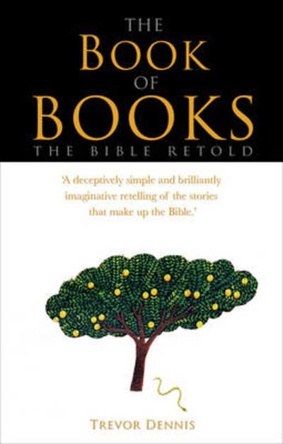 The Book of Books - Trevor Dennis - Livres - Lion Hudson Plc - 9780745969121 - 19 juin 2009