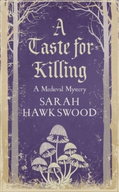 A Taste for Killing: The intriguing medieval mystery series - Bradecote & Catchpoll - Sarah Hawkswood - Books - Allison & Busby - 9780749028121 - November 17, 2022