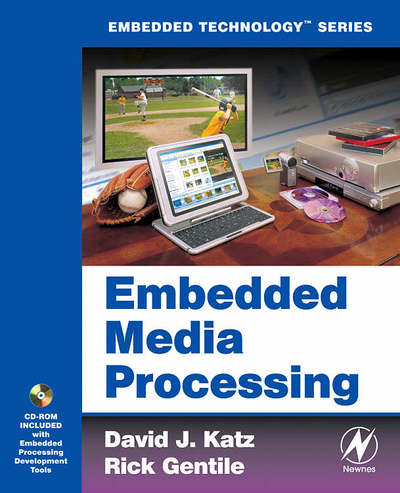 Cover for Katz, David J. (Analog Devices, Inc., Norwood, MA, USA) · Embedded Media Processing - Embedded Technology (Paperback Book) (2005)