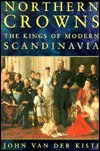 Cover for John Van der Kiste · Northern Crowns: Kings of Modern Scandinavia (Pocketbok) [New edition] (2001)