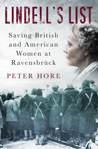 Cover for Peter Hore · Lindell's List: Saving British and American Women at Ravensbruck (Taschenbuch) (2019)