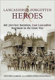 Cover for Stephen Barker · Lancashire's Forgotten Heroes: 8th (Service) Battalion, East Lancashire Regiment in the Great War (Paperback Book) (2008)