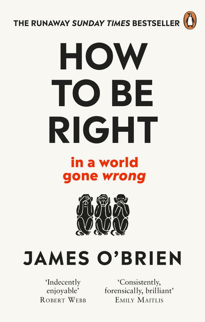 Cover for James O'Brien · How To Be Right: … in a world gone wrong (Paperback Book) (2019)