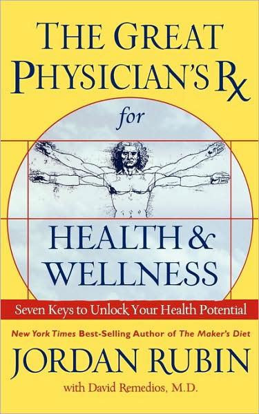 Cover for Jordan Rubin · Great Physician's RX for Health and Wellness: Seven Keys to Unlock Your Health Potential (Paperback Book) [ITPE edition] (2005)