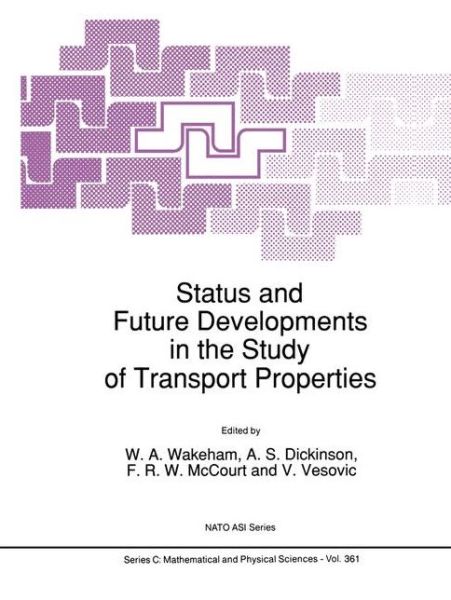Status and Future Developments in the Study of Transport Properties - NATO Science Series C - North Atlantic Treaty Organization - Books - Springer - 9780792316121 - January 31, 1992