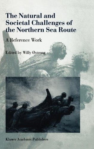 Cover for Willy Ostreng · The Natural and Societal Challenges of the Northern Sea Route: A Reference Work (Hardcover Book) [1999 edition] (1999)