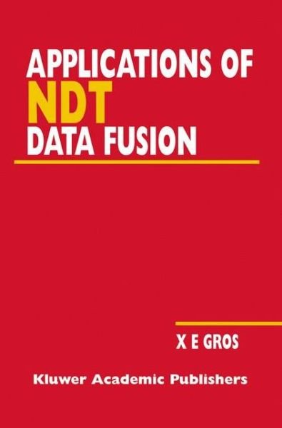 Cover for X E Gros · Applications of Ndt Data Fusion (Inbunden Bok) (2001)